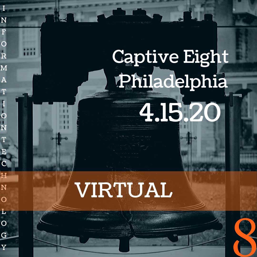 Captive Eight virtual IT event for Philadelphia