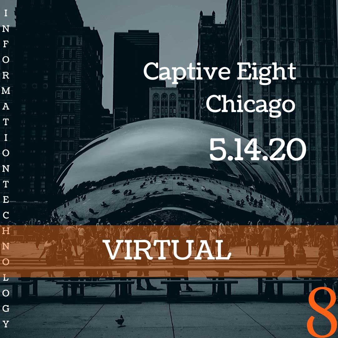 Captive Eight virtual IT event for Chicago