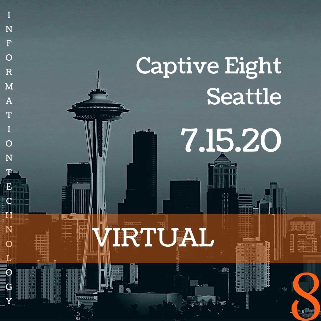 Captive Eight virtual IT event for Seattle