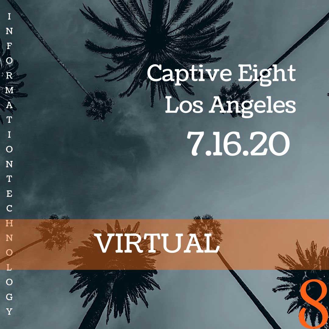 Captive Eight virtual IT event for Los Angeles