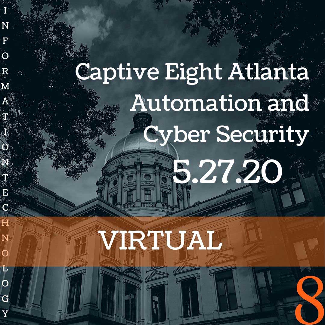 Captive Eight Atlanta Automation and Cyber Security IT event