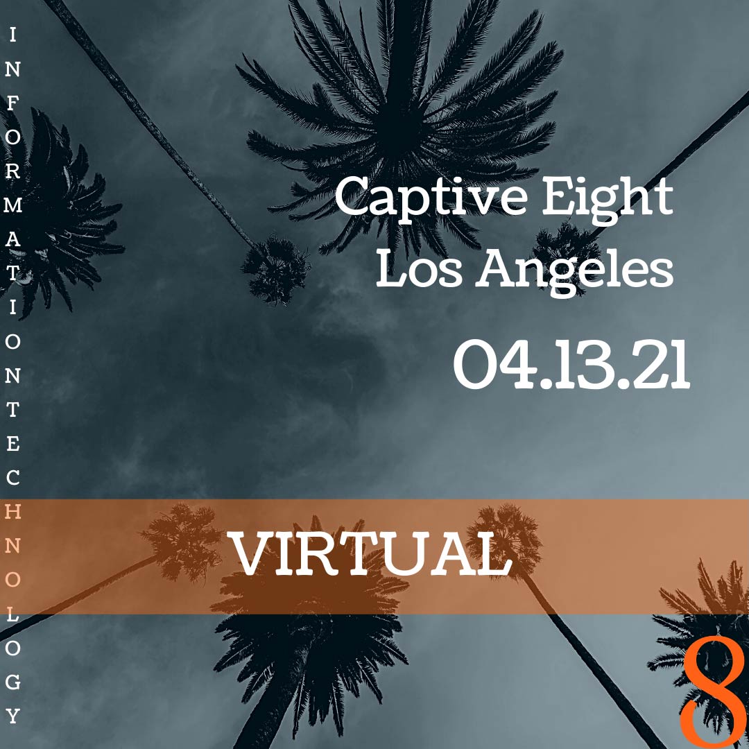 Captive Eight virtual event: Los Angeles