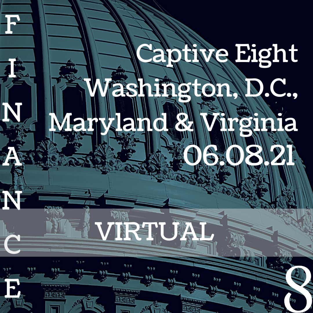 Captive Eight virtual finance event: WDC, MD, VA