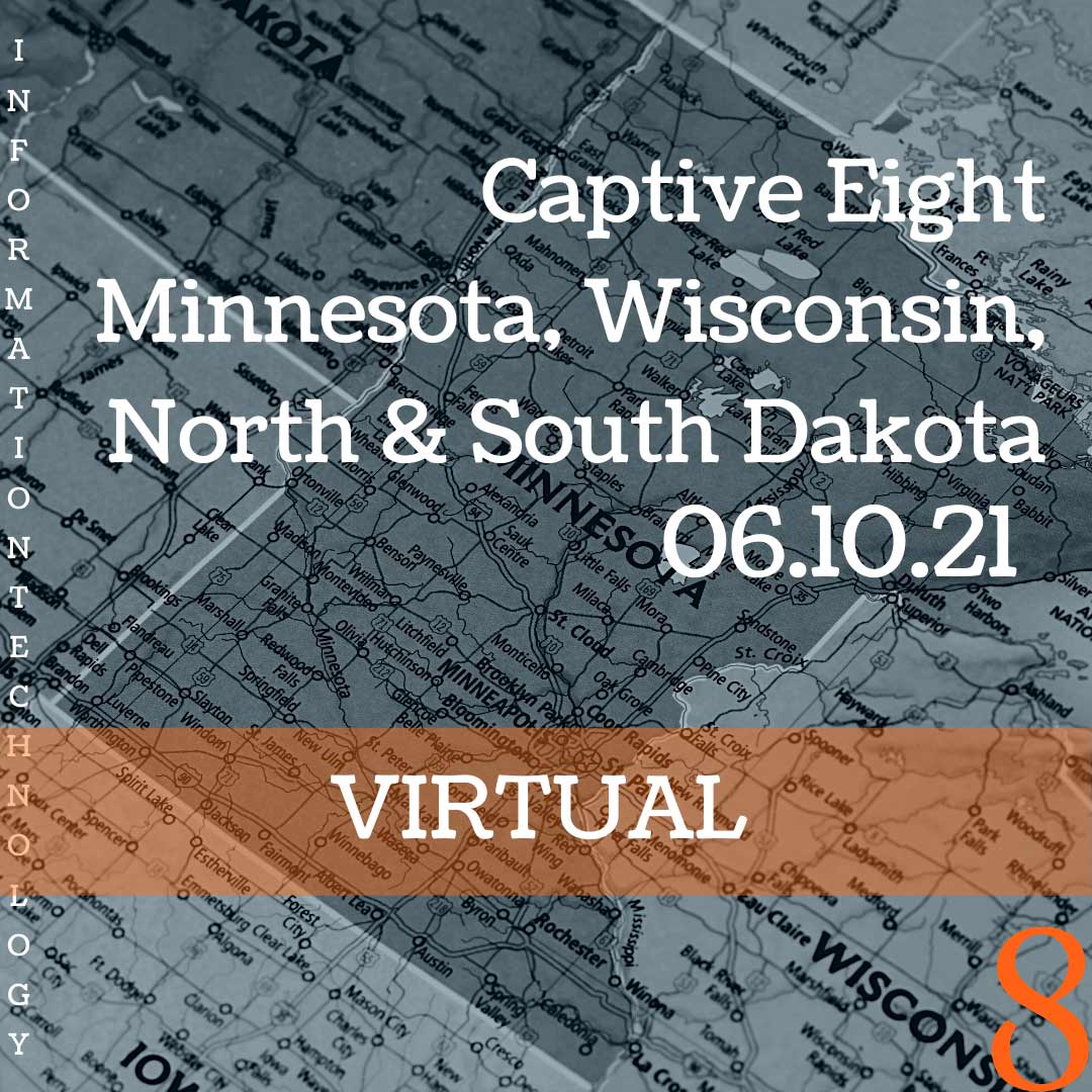 Captive Eight virtual IT event: MN, WI, ND, SD