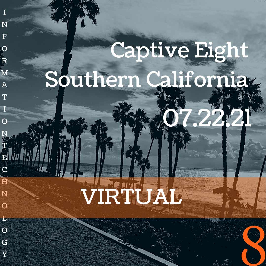 Captive Eight virtual IT event: SoCal