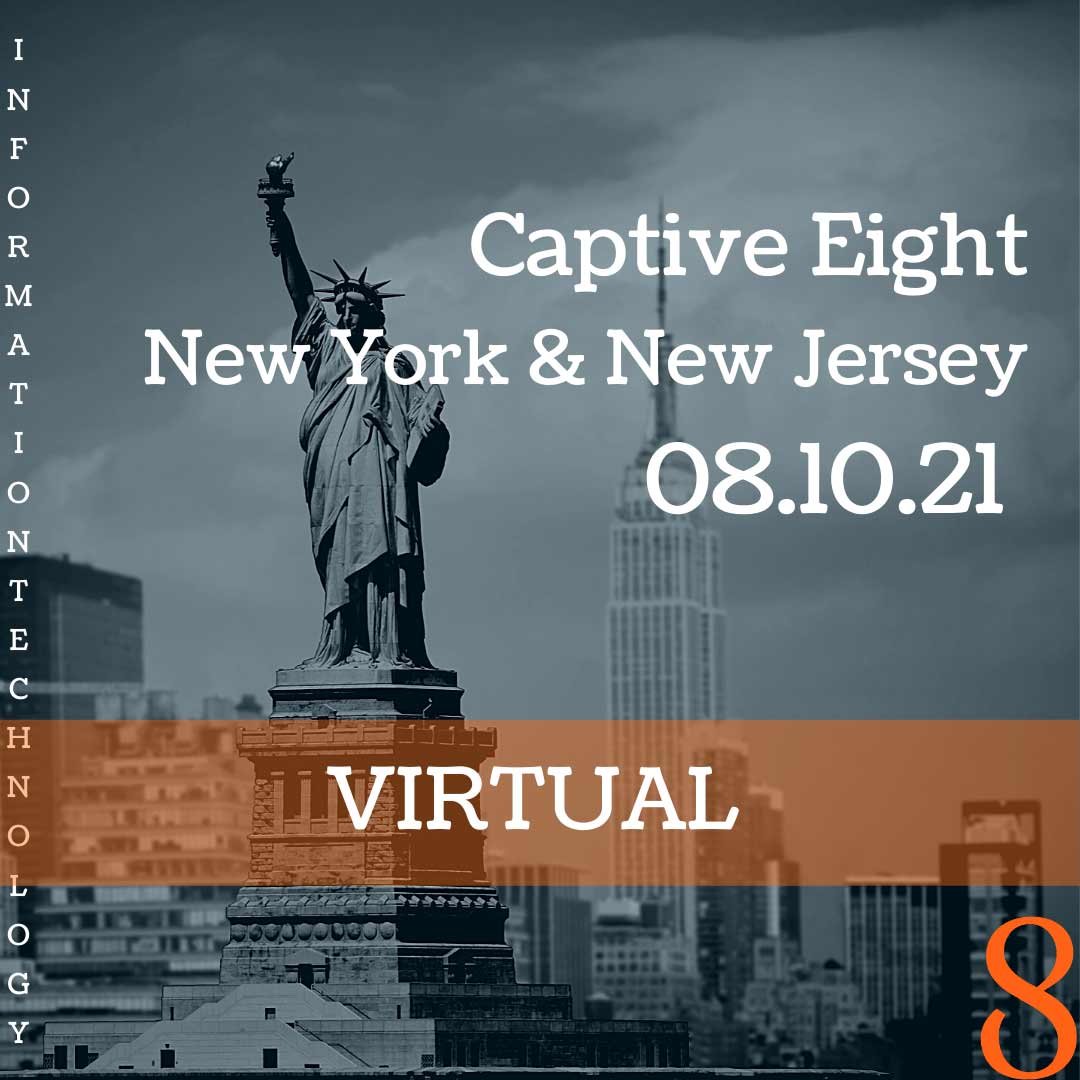 Captive Eight virtual IT event: NY & NJ