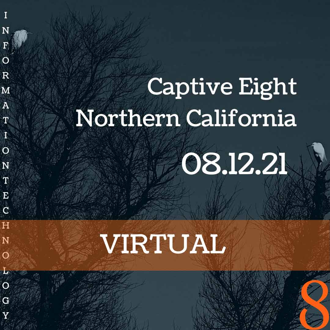 Captive Eight virtual IT event: Northern California