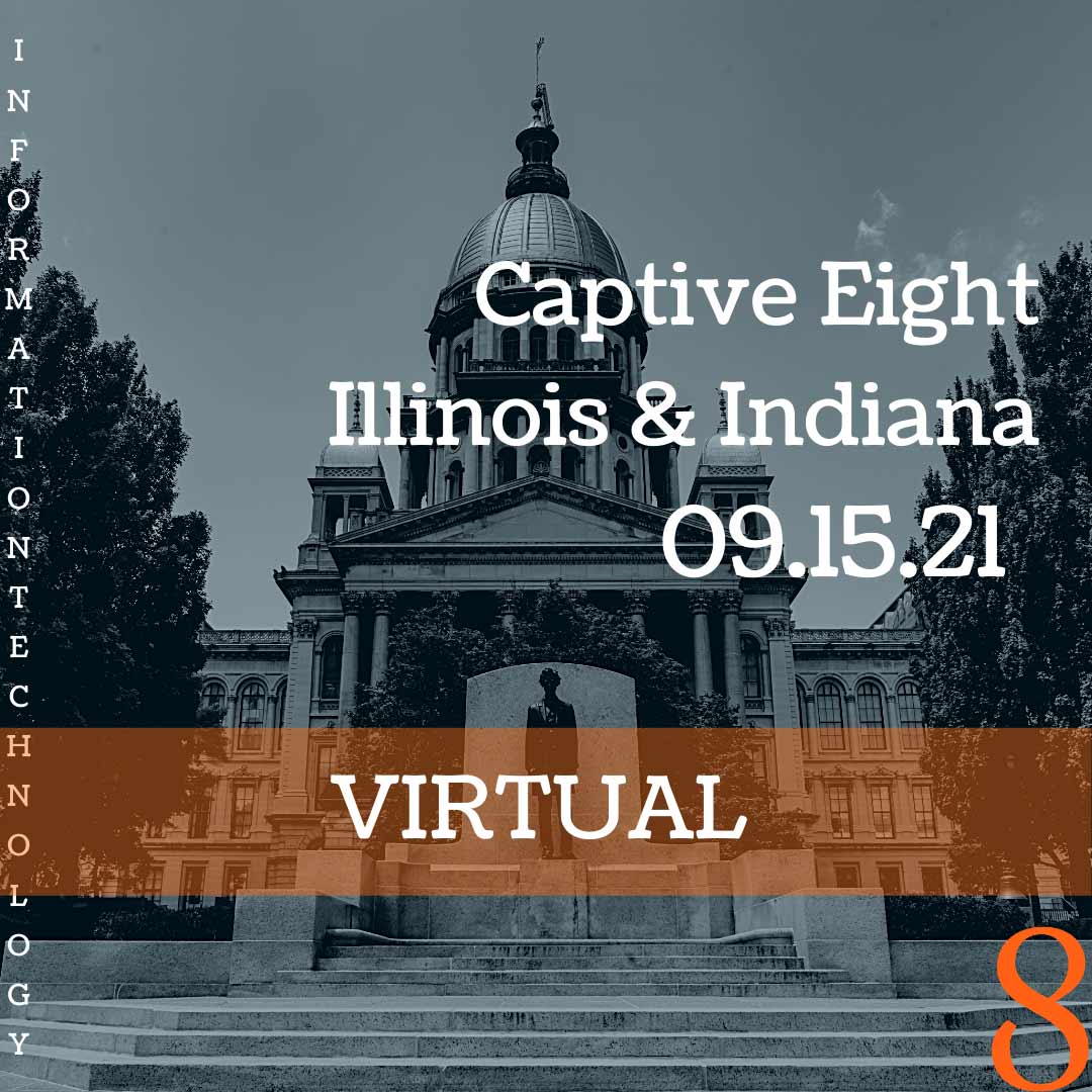 Captive Eight virtual IT event; IL, IN