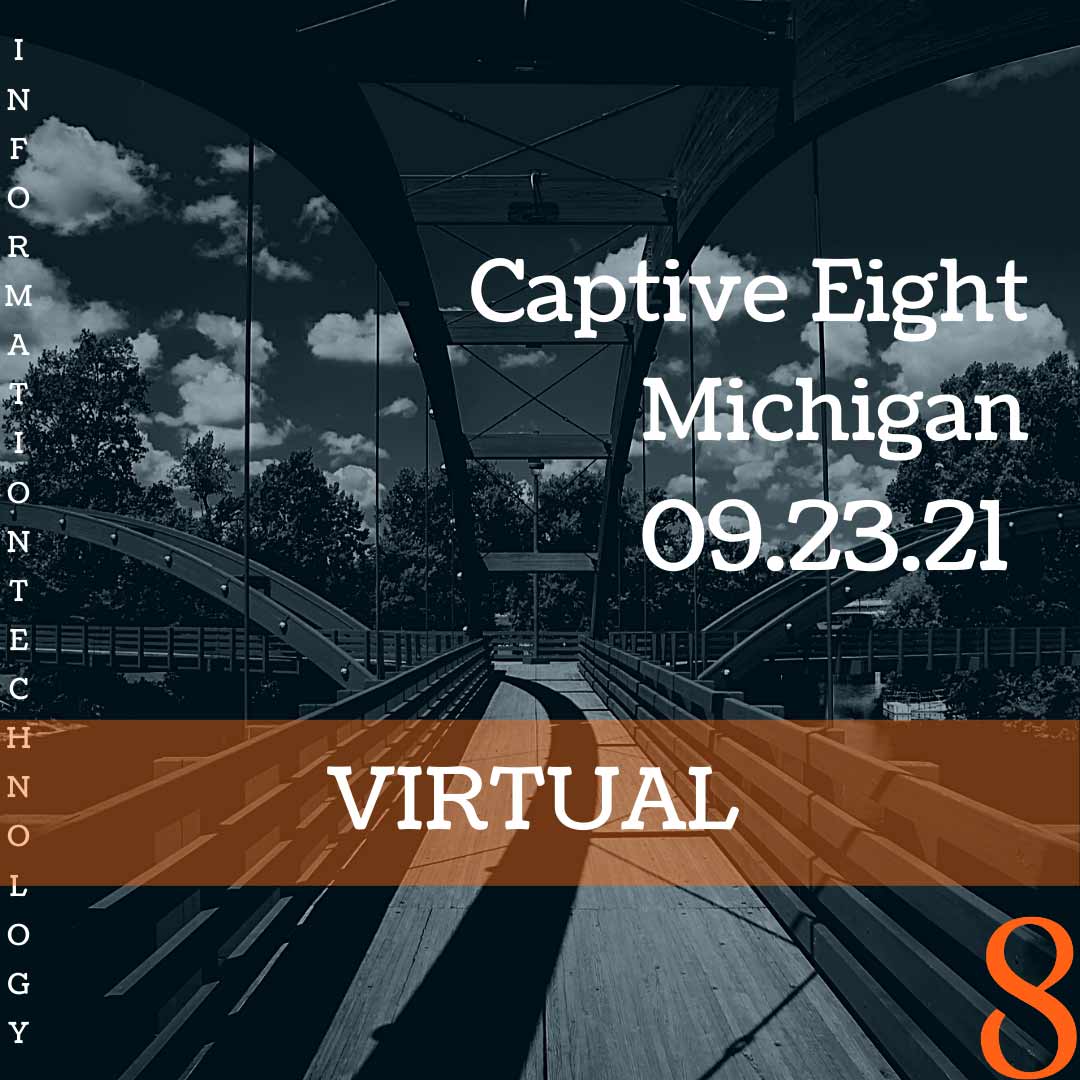 Captive Eight virtual IT event: MI