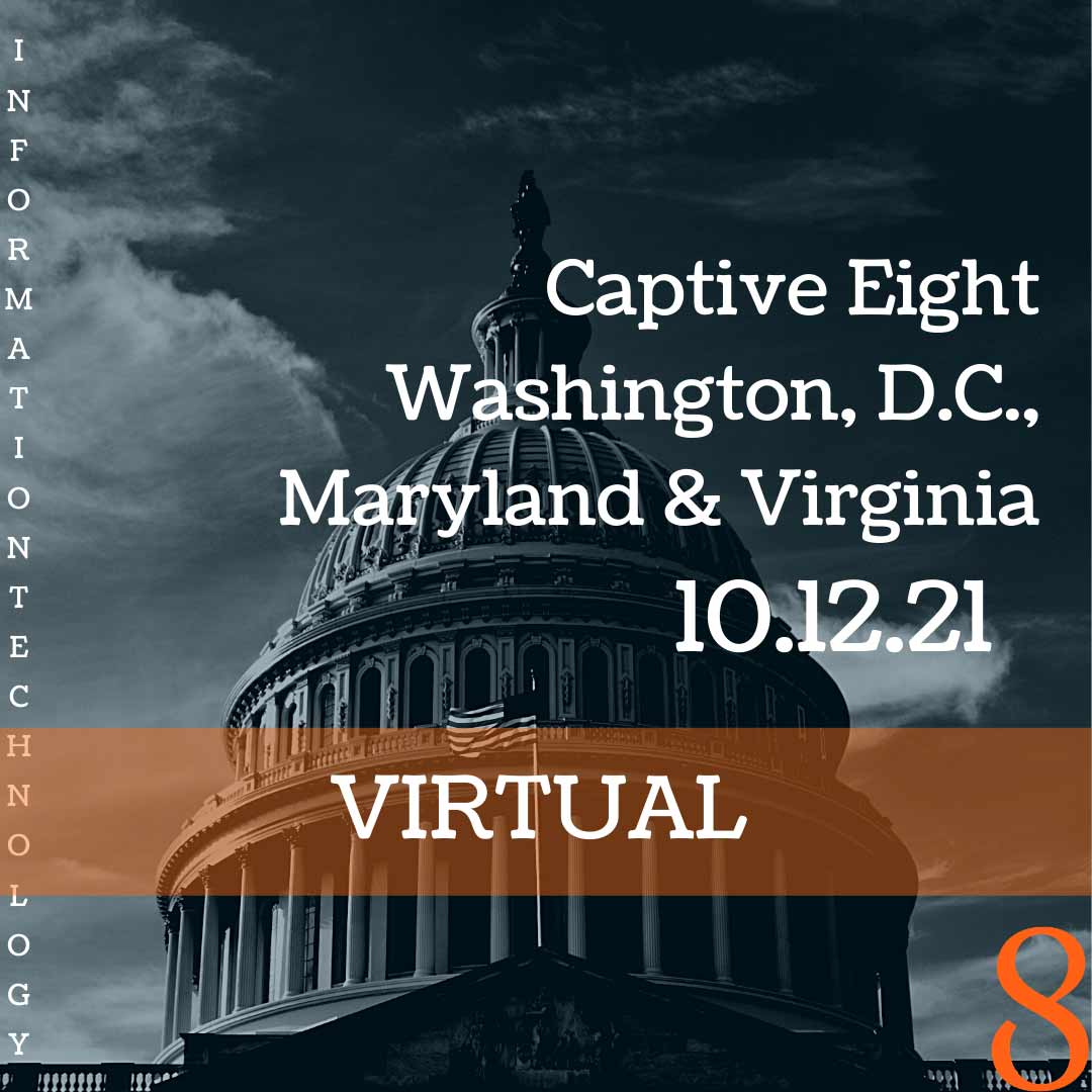 Captive Eight virtual IT event: WDC, MD, VA