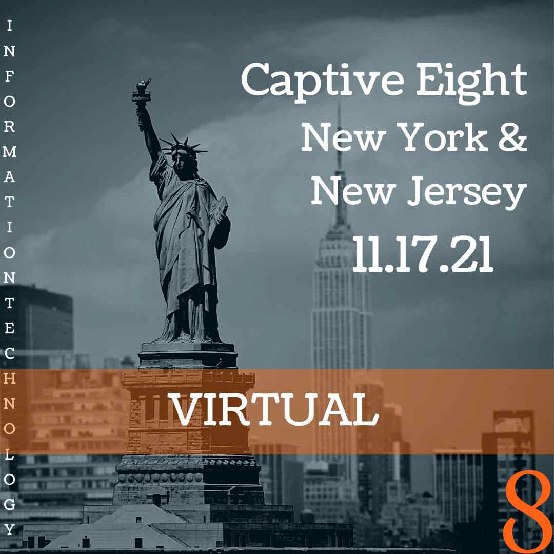 Captive Eight virtual IT event: NY, NJ