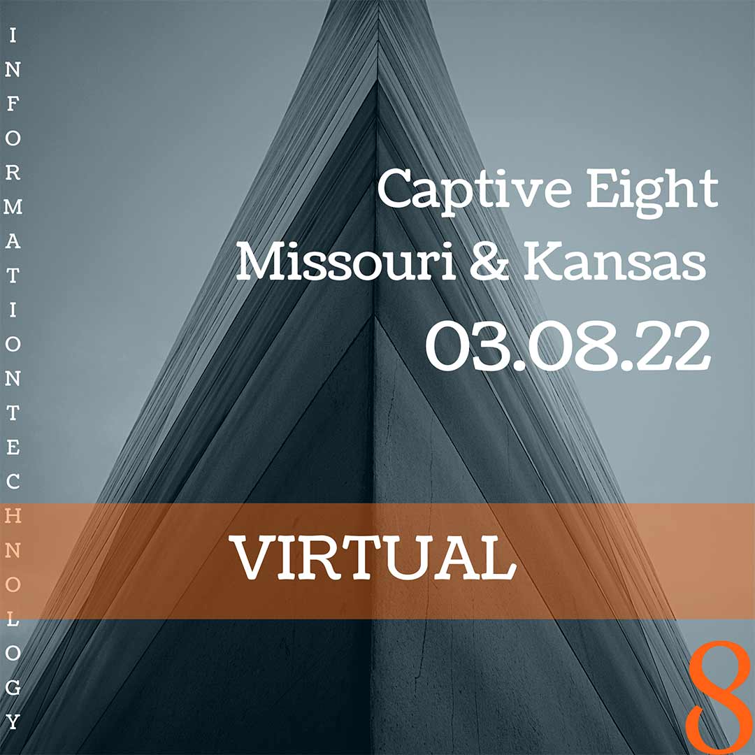Captive Eight Virtual IT event: Missouri and Kansas