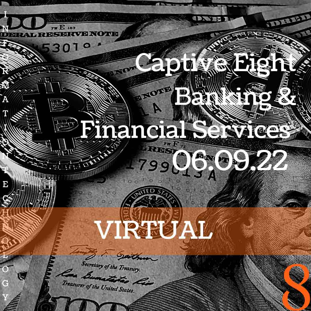 Captive Eight virtual IT event: Banking and Financial Services