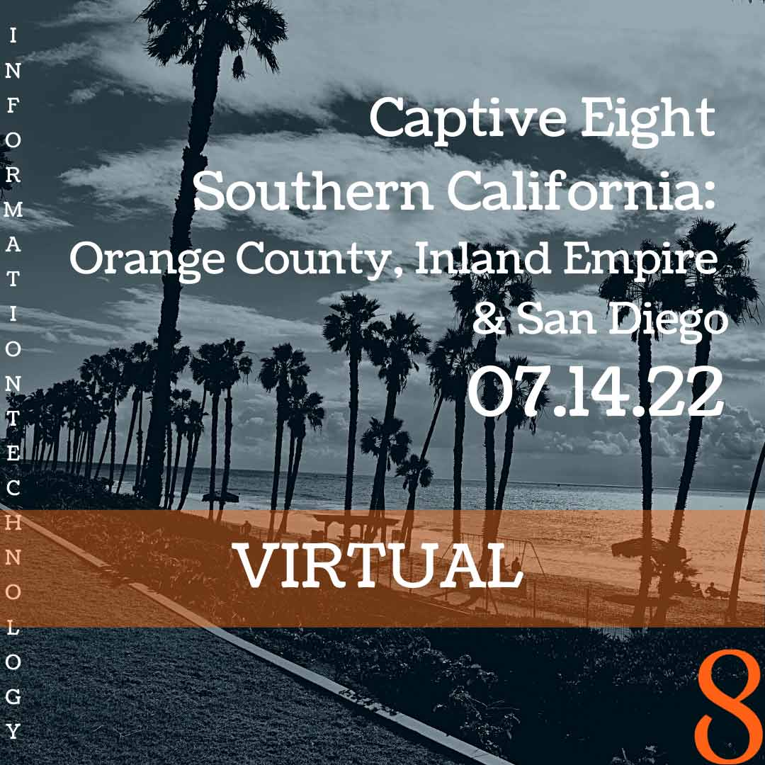 Captive Eight virtual IT event: Southern California