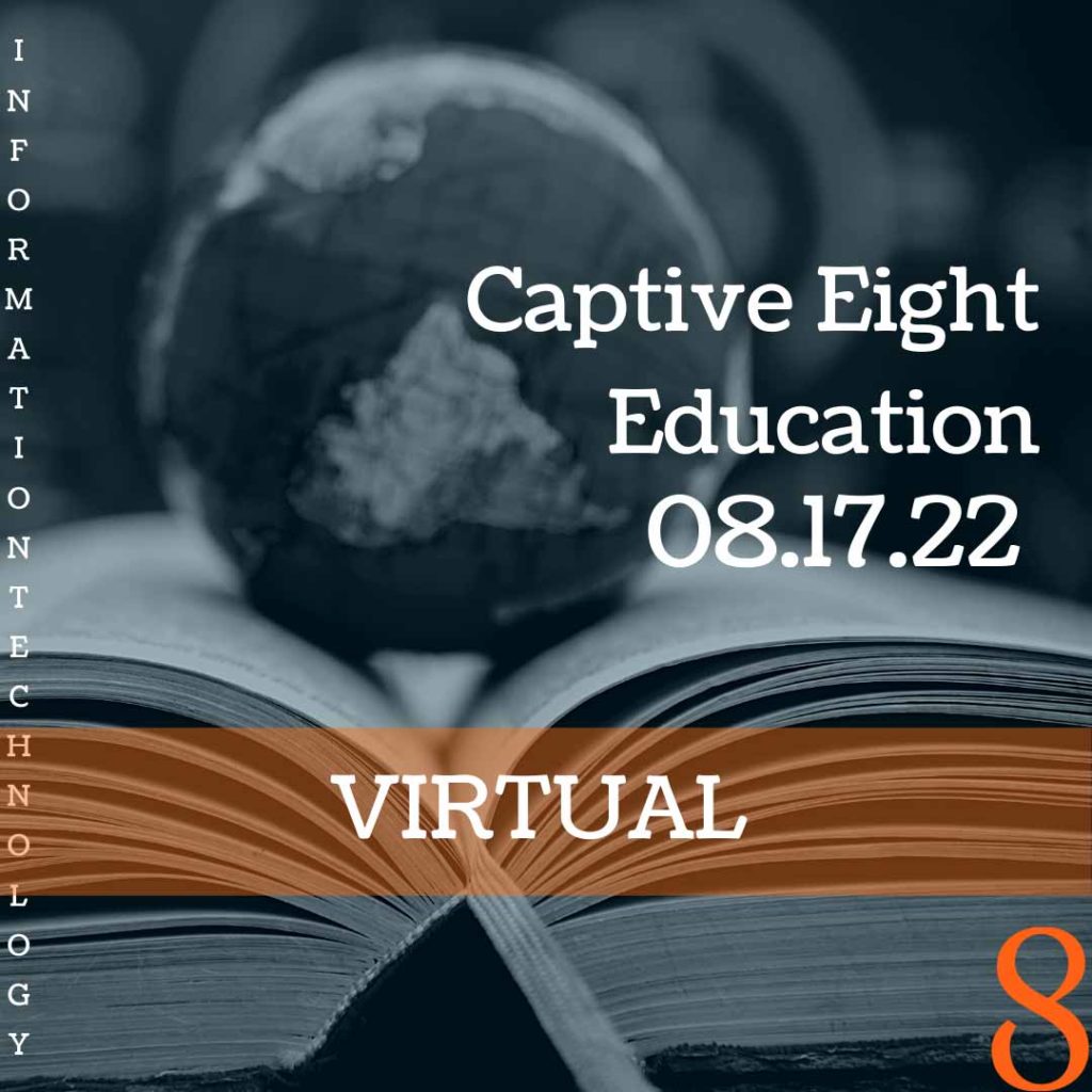 Captive Eight virtual event: Education