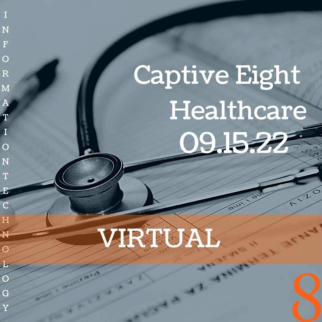 Captive Eight virtual IT event: Healthcare