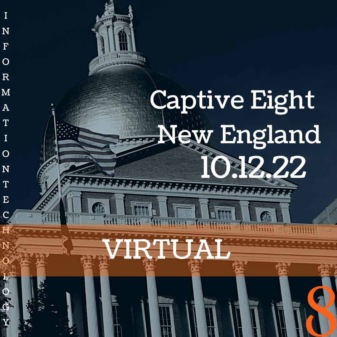 Captive Eight virtual IT event: New England