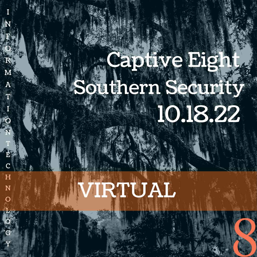 Captive Eight virtual IT event: Southern Security