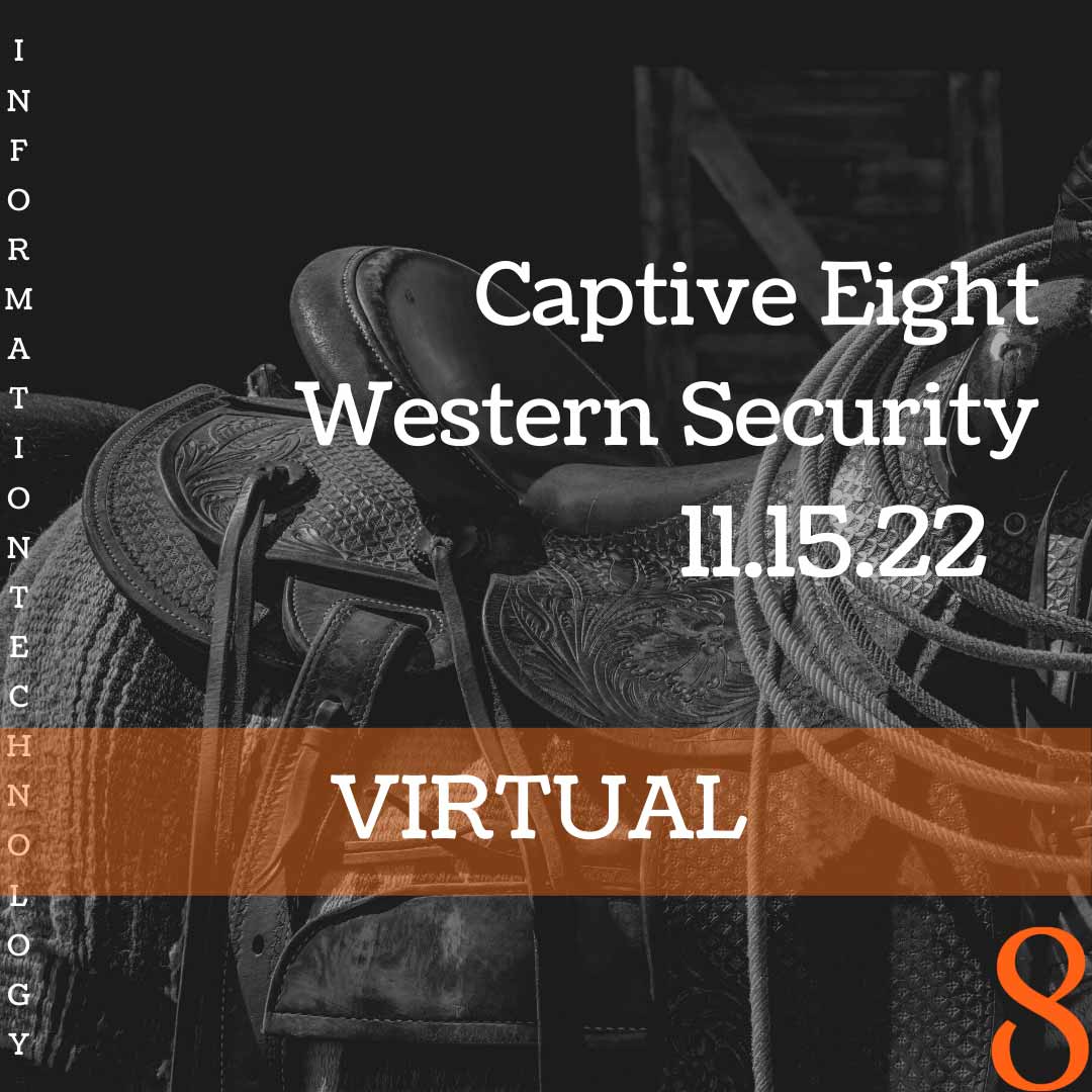 Captive Eight virtual event: Western Security