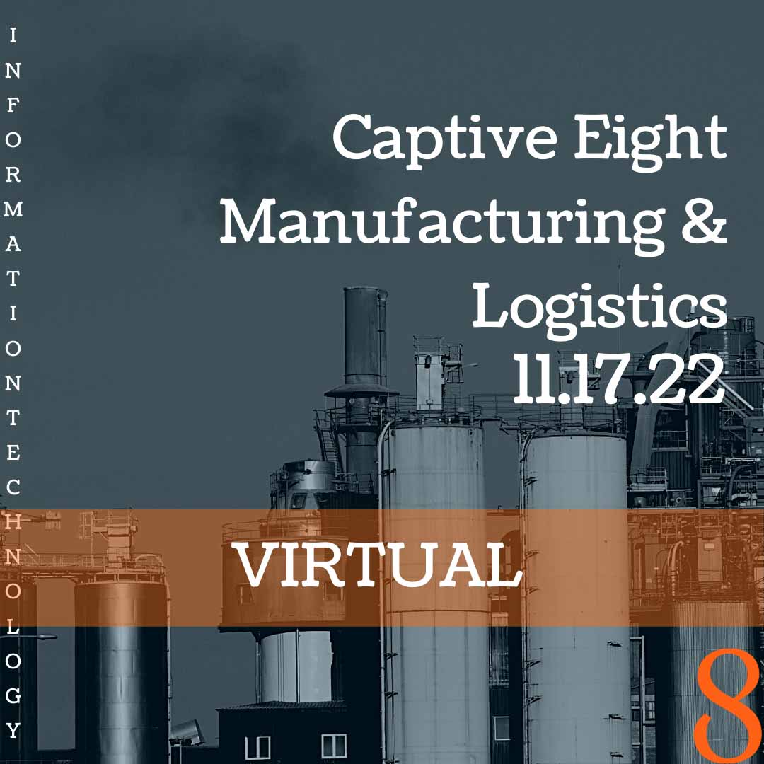 Captive Eight virtual IT event: Manufacturing & Logistics