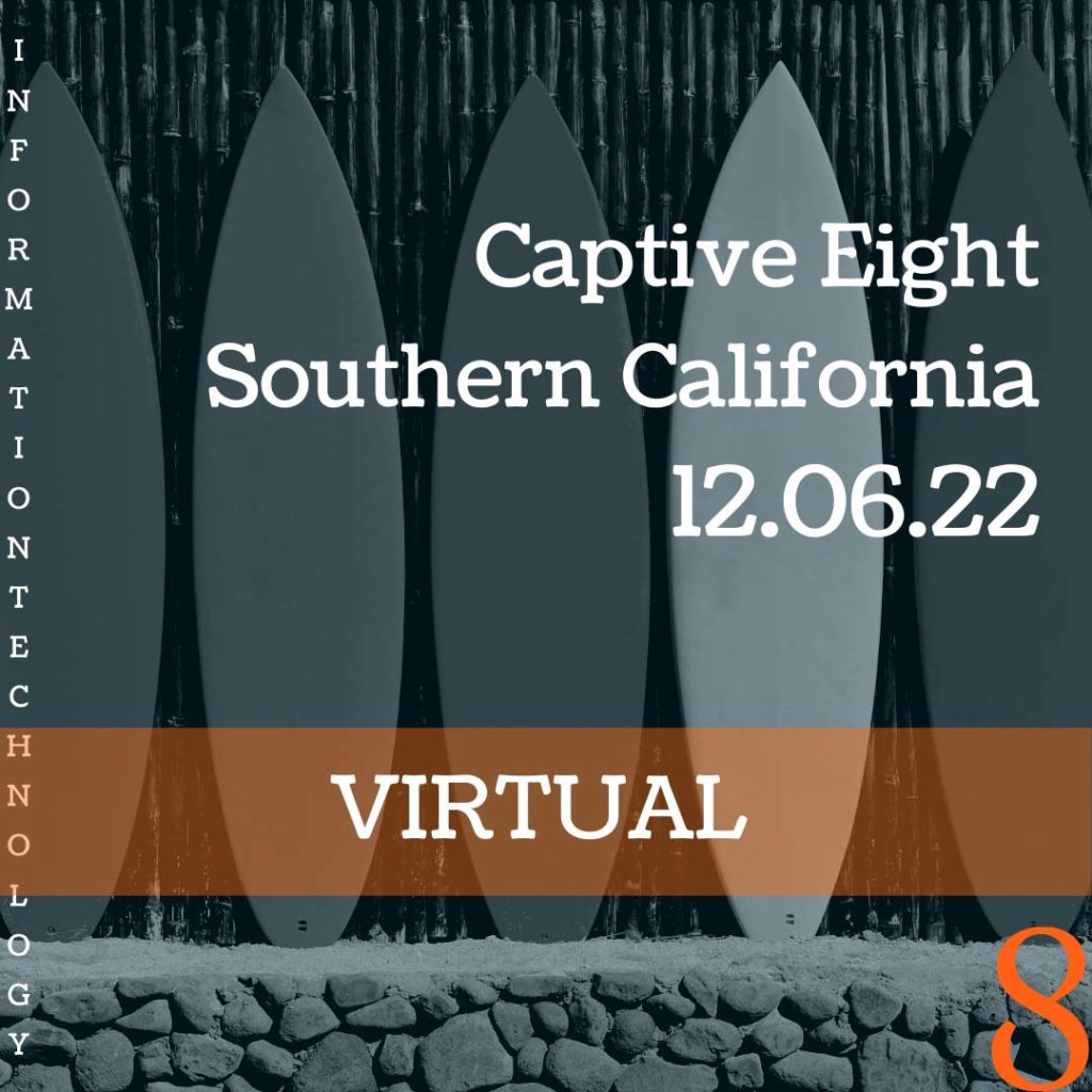 Captive Eight virtual IT event: Southern California