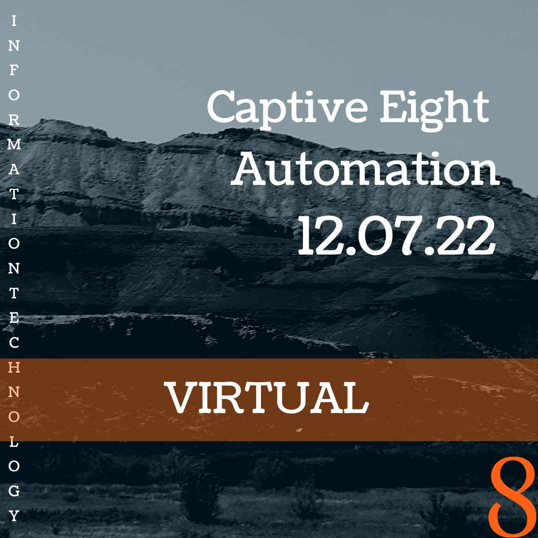 Captive Eight virtual IT event: Automation