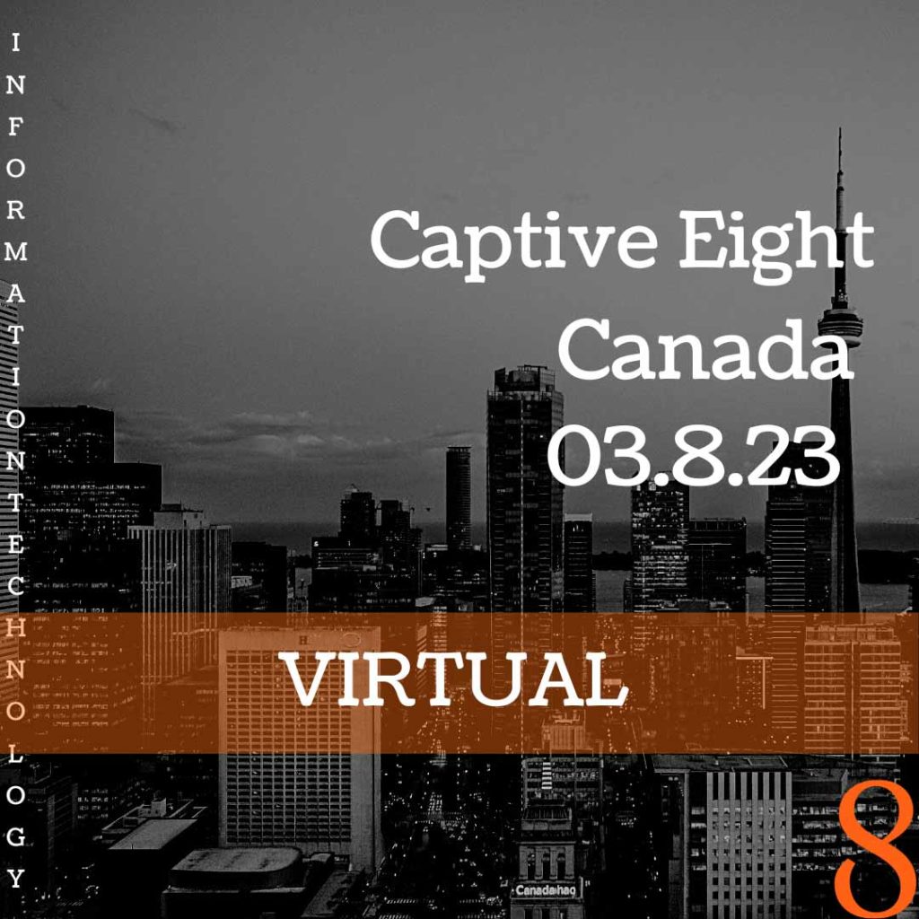 Captive Eight virtual IT event: Canada