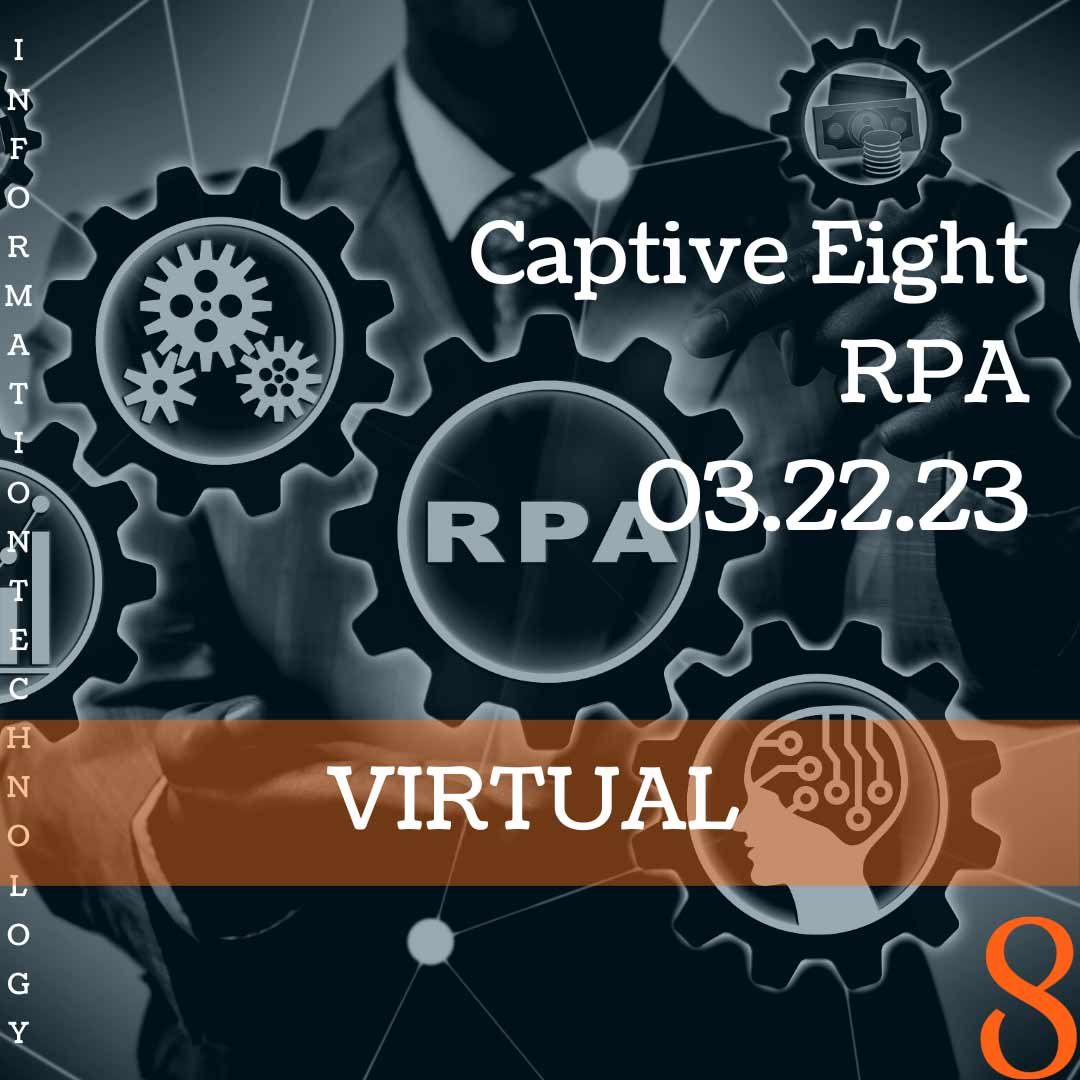 Captive Eight virtual IT event: RPA
