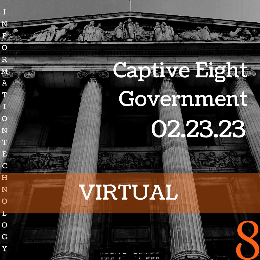 Captive Eight virtual IT event: Government
